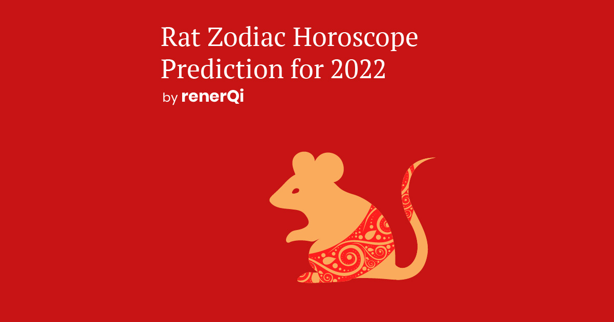 Rat zodiac horoscope prediction for 2022