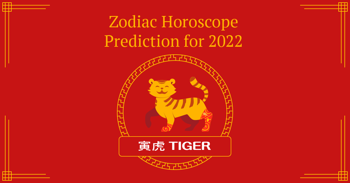 Tiger zodiac horoscope prediction for 2022